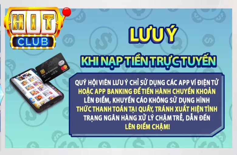 Lưu ý khi giao dịch nạp tiền Hit Club